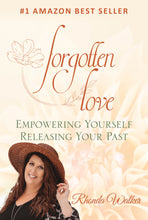 Load image into Gallery viewer, Forgotten Love - Empowering Yourself  Releasing Your Past   AMAZON #1 INTERNATIONAL BEST SELLER
